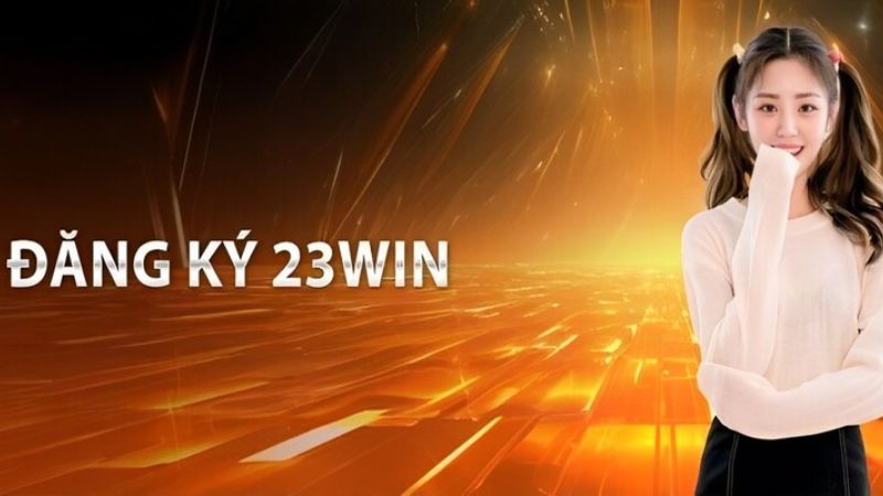 Điều kiện để đăng ký 23win