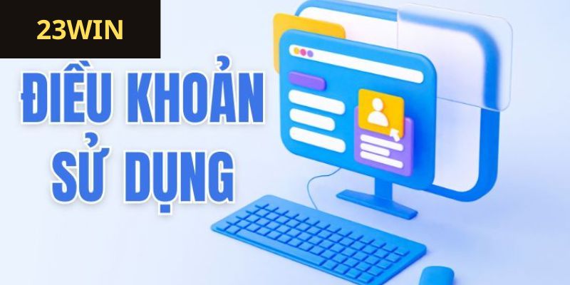 Lợi ích khi tuân thủ điều khoản sử dụng 23win